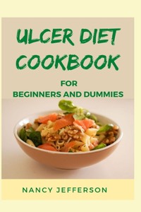 Ulcer Diet Cookbook For Beginners and Dummies