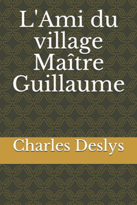 L'Ami du village Maître Guillaume