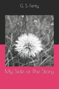 My Side of The Story