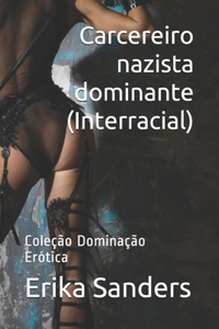 Carcereiro nazista dominante (Interracial)