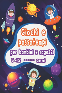 Giochi e passatempi per bambini e regazzi 8-12 anni