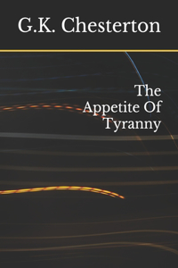 The Appetite Of Tyranny