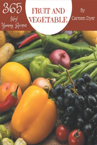 Hey! 365 Yummy Fruit and Vegetable Recipes: More Than a Yummy Fruit and Vegetable Cookbook