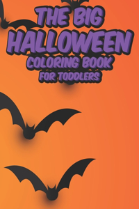 The Big Halloween Coloring Book For Toddlers: A Collection Of Spooky Halloween Designs To Color, Kids Coloring Pages With Fun Activities