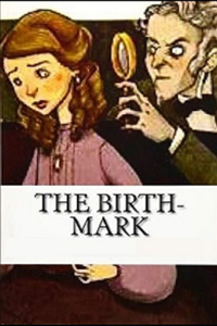 The Birth-Mark Illustrated