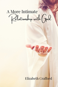 More Intimate Relationship With God