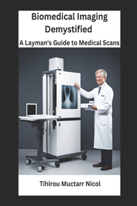 Biomedical Imaging Demystified