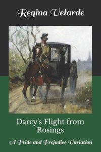 Darcy's Flight from Rosings