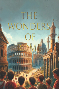 The Wonders of Rome