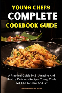 Young Chefs Complete Cookbook Guide