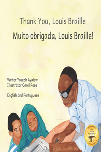 Thank You, Louis Braille: Reading and Writing with Fingertips in English and Portuguese