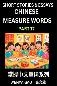 Chinese Measure Words (Part 17)- Learn Chinese Language and Culture by Reading Stories Made of Chinese Liangci Quantifiers, Simple & Easy Mandarin Chinese Lessons for Beginners