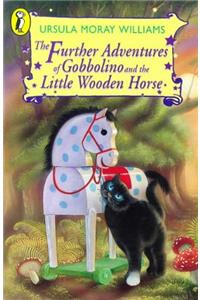 The Further Adventures of Gobbolino and the Little Wooden Horse (Young Puffin Books)