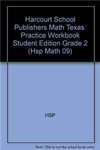 Harcourt School Publishers Math: Practice Workbook Student Edition Grade 2