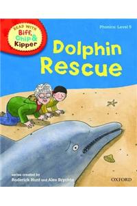 Oxford Reading Tree Read with Biff, Chip, and Kipper: Phonics: Level 5: Dolphin Rescue