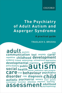 The Psychiatry of Adult Autism and Asperger Syndrome