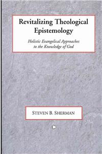 Revitalizing Theological Epistemology