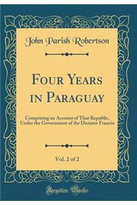 Four Years in Paraguay, Vol. 2 of 2