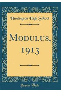 Modulus, 1913 (Classic Reprint)