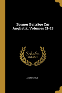 Bonner Beiträge Zur Anglistik, Volumes 21-23