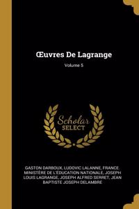 Oeuvres de Lagrange; Volume 5