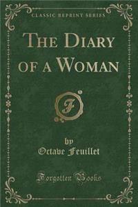The Diary of a Woman (Classic Reprint)