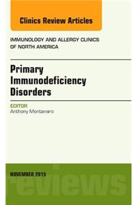 Primary Immunodeficiency Disorders, an Issue of Immunology and Allergy Clinics of North America