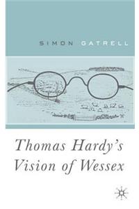 Thomas Hardy’s Vision of Wessex