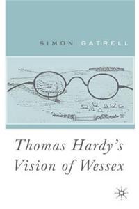 Thomas Hardy's Vision of Wessex