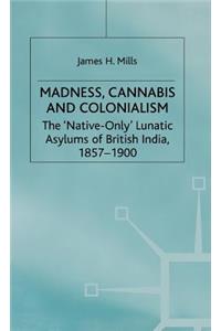 Madness, Cannabis and Colonialism