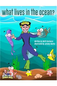 What lives in the ocean