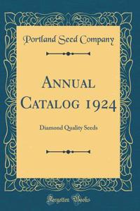 Annual Catalog 1924: Diamond Quality Seeds (Classic Reprint)