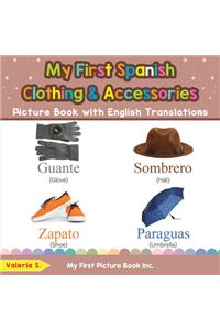 My First Spanish Clothing & Accessories Picture Book with English Translations