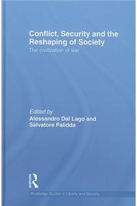 Conflict, Security and the Reshaping of Society