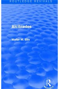 Alcibiades (Routledge Revivals)