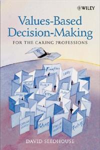 Values-Based Decision-Making for the Caring Professions