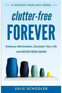 Clutter-Free Forever