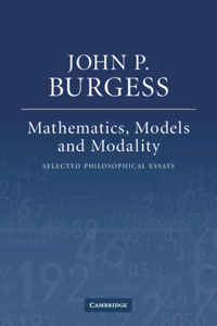 Mathematics, Models, and Modality: Selected Philosophical Essays