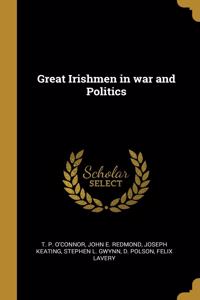 Great Irishmen in war and Politics