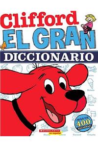 El Clifford: El Gran Diccionario (Clifford's Big Dictionary): (spanish Language Edition of Clifford's Big Dictionary)