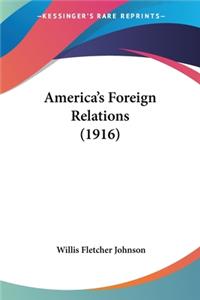 America's Foreign Relations (1916)