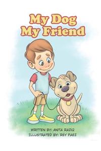 My Dog, My Friend