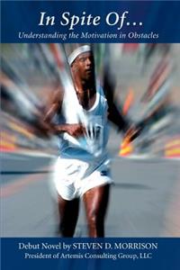 In Spite Of...: Understanding the Motivation in Obstacles