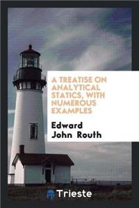 Treatise on Analytical Statics, with Numerous Examples
