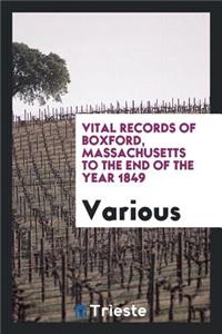 Vital Records of Boxford, Massachusetts to the End of the Year 1849