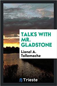 TALKS WITH MR. GLADSTONE