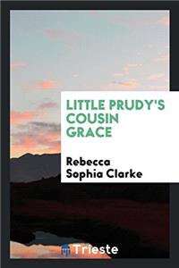 Little Prudy's Cousin Grace