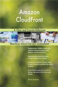Amazon CloudFront A Clear and Concise Reference