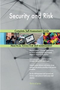 Security and Risk Complete Self-Assessment Guide