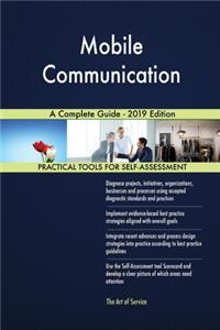 Mobile Communication A Complete Guide - 2019 Edition